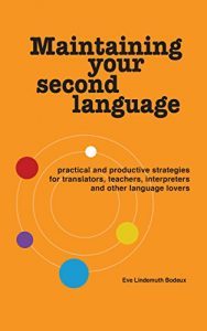 Learn how freelance translators maintain their second language